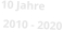 10 Jahre  2010 - 2020